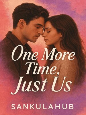 cover image of One More Time, Just Us